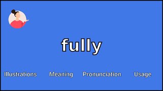 FULLY - Meaning and Pronunciation