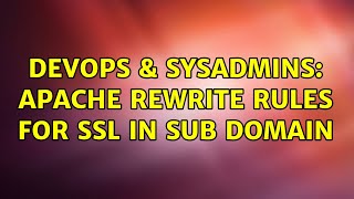 DevOps & SysAdmins: Apache Rewrite rules for SSL in sub domain (3 Solutions!!)
