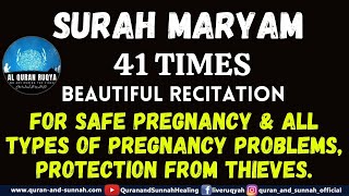 SURAH MARYAM 41 TIMES FOR SAFE PREGNANCY \u0026 ALL TYPES OF PREGNANCY PROBLEMS, PROTECTION FROM THIEVES.