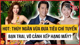 HOT: Thúy Ngân đưa tiêu chí tuyển bạn trai, Võ Cảnh xếp hạng mấy? | TIN GIẢI TRÍ