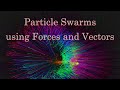 Particle Swarms with Physics and Vectors