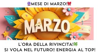 🔮MESE DI MARZO🌺🎀 L' ORA DELLA RIVINCITA‼️ UN VOLO NEL FUTURO‼️ RIVOLUZIONE‼️ SI LIBERA L' ENERGIA‼️🍀