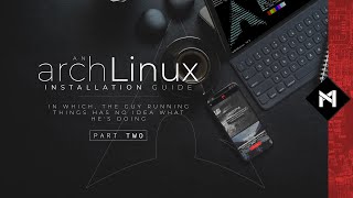 A Clueless Arch Linux Install Guide (Part Two) (2020)
