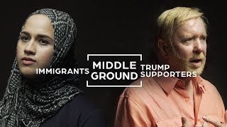 Can Trump Supporters And Immigrants See Eye To Eye? | Middle Ground