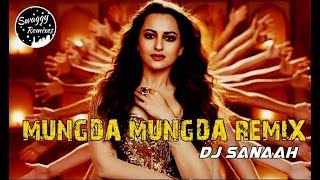 Mungda Mungda (Remix) | DJ SANAAH | Sonakshi Sinha | Ajay Devgn | Swaggy Remix