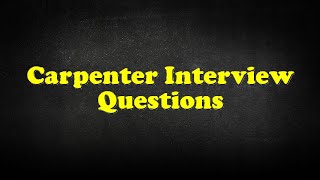 Carpenter Interview Questions