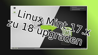 Linux Mint Tutorial: Von LM 17 auf LM 18 aktualisieren