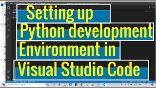 Setting up Python Development Environment in Visual Studio Code | Tutorial for Beginners