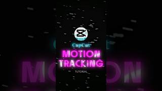 CAPCUT | MOTION TRACKING TUTORIAL 🔥💯 | #shorts #edit #tutorial #viral