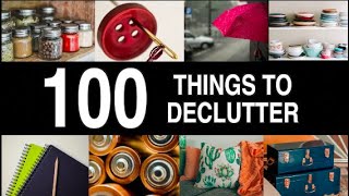 100 things to declutter right now || Minimalism for beginners