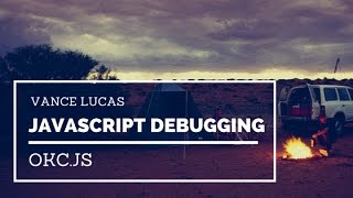 Effective Browser Javascript Debugging - Vance Lucas: OKC.js