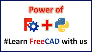 FreeCAD plus Python: Channel Introduction