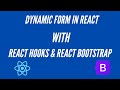 Dynamically Create Input Fields in React, Using React-Hooks and React-Bootstrap.