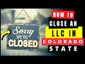 How to Dissolve, Close or Terminate an LLC Business in Colorado (2024) Articles of Dissolution