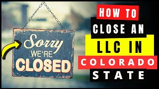 How to Dissolve, Close or Terminate an LLC Business in Colorado (2026) Articles of Dissolution