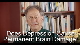 Does Depression Cause Permanent Brain Damage?