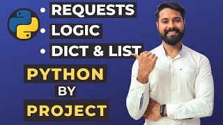 Developing Logic in Python | Requests and Dictionary | Python By Project (Part-3)