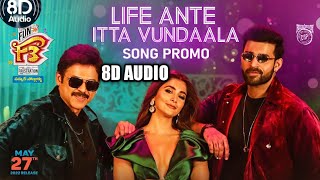 [8D AUDIO] Life Ante Itta Vundaala Song Promo| F3 I Venkatesh, Varun Tej, Pooja hegdelAnil Ravipudi|