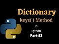 Dictionary Keys Method in Python || Part-53 || Python Tutorial for Beginners