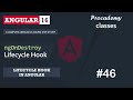 #46 ngOnDestroy Lifecycle Hook | Lifecycle Hooks in Angular | A Complete Angular Course