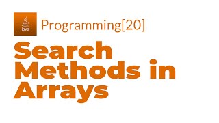 Java Programming[20 ] - Search Methods In Arrays