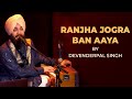 Ranjha Jogra Ban Aaya | Devenderpal Singh | Live Performance | Punjabi Sufi Ghazal