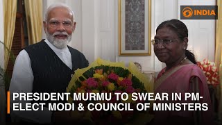 President Murmu to swear in PM-elect Modi & Council of Ministers
