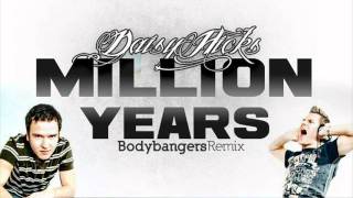 Daisy Hicks - Million Years (BodyBangers Remix)