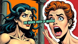 The Hidden Truth of Medusa