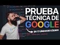 Resuelvo esta PRUEBA TÉCNICA de GOOGLE para PROGRAMADORES Junior