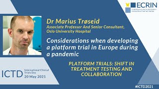 ICTD 2021 - Considerations when developing a platform trial in Europe - Dr Marius Troseid