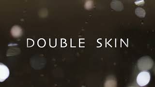 DOUBLE SKIN