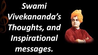 Swami Vivekananda’s  Thoughts, and  Inspirational messages.