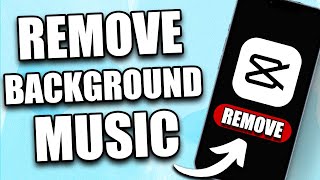 How to Remove Background Music on CapCut (2024) - New Update