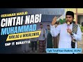 Tgk Taufikur Rahmi, M.Pd - Ceramah Maulid di SMP IT Bunayya | Cinta kpd Nabi Muhammad