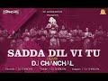 SADDA DIL VI TU | REMIX | DJ CHANCHAL