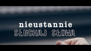 Nieustannie słuchaj Słowa, bo to ma dla ciebie fundamentalne znaczenie!