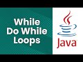 While and Do While Loops (Java Tutorial)