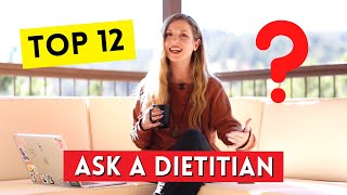 12 MOST COMMON Nutrition Questions I Get Asked As a Dietitian Nutritionist