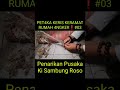 PET4KA KERIS KERAMAT RUMAH 4NGKER❗Penarikan Pusaka Ki Sambung Roso #06