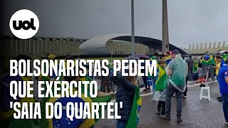 Bolsonaristas pedem intervenção e que Exército 'saia do quartel' em Brasília