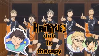 Haikyuu dub is therapy.