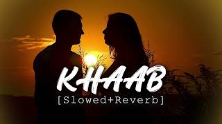Khaab (Slowed+Reverb)  Akhil | Khaab Lofi  | Punjabi Lofi Song | Slowed And Reverb  | Reverb & World