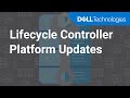 Lifecycle Controller Platform Updates