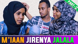 Mi’aan jirenya jalala wajji part 2 | Jirenya jaarsafi jaarti | New Dirama Afaan Oromo