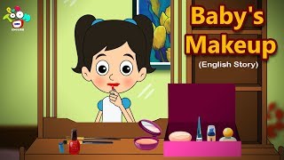 Baby's Makeup | English Moral Stories For Kids | English Animates Stories | PunToon Kids English