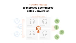 6 Ways to Boost Your Ecommerce Sales Conversion