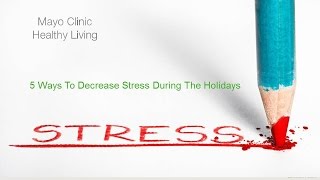 5 Ways to Decrease Stress During the Holidays