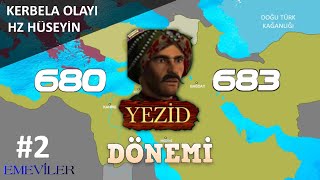 1. YEZİD DÖNEMİ (680-683) TEK PARÇA | EMEVİLER DÖNEMİ - Kerbela Olayı ve Hazreti Hüseyin