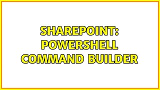 Sharepoint: Powershell Command builder